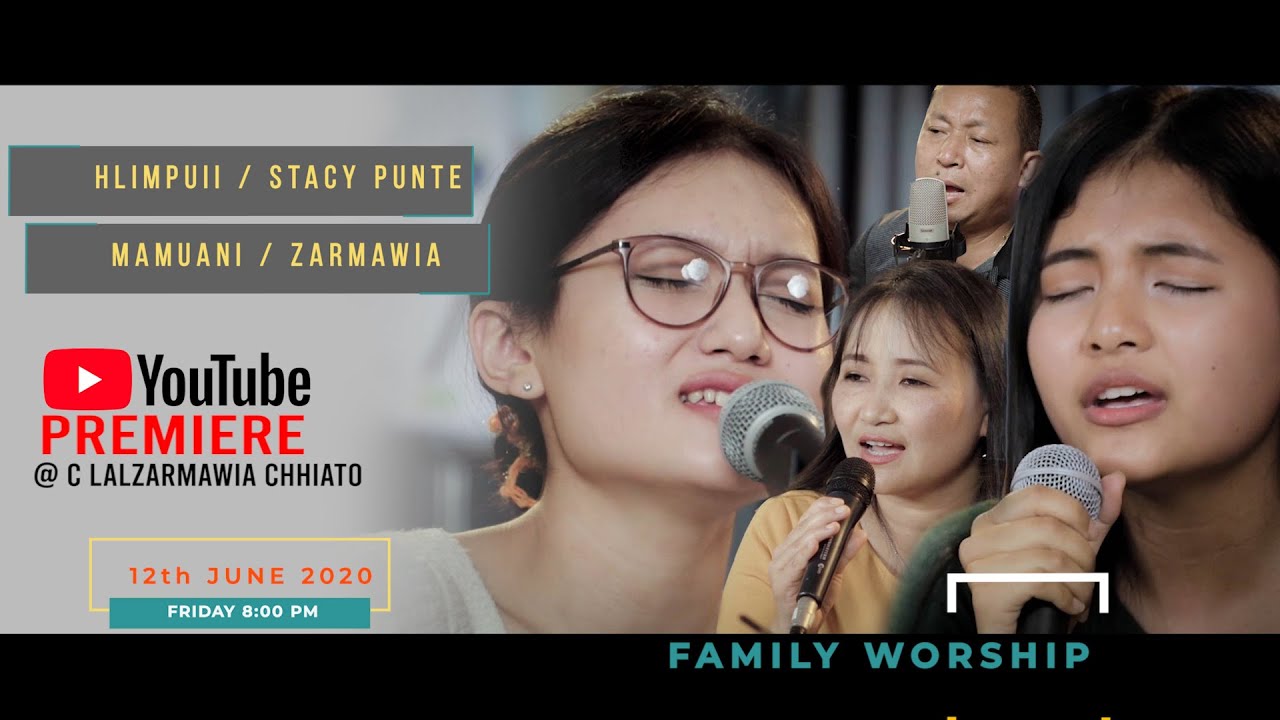 | FAMILY WORSHIP - 1  | HLIMPUII, STACY PUNTE, MAMUANI & ZARMAWIA