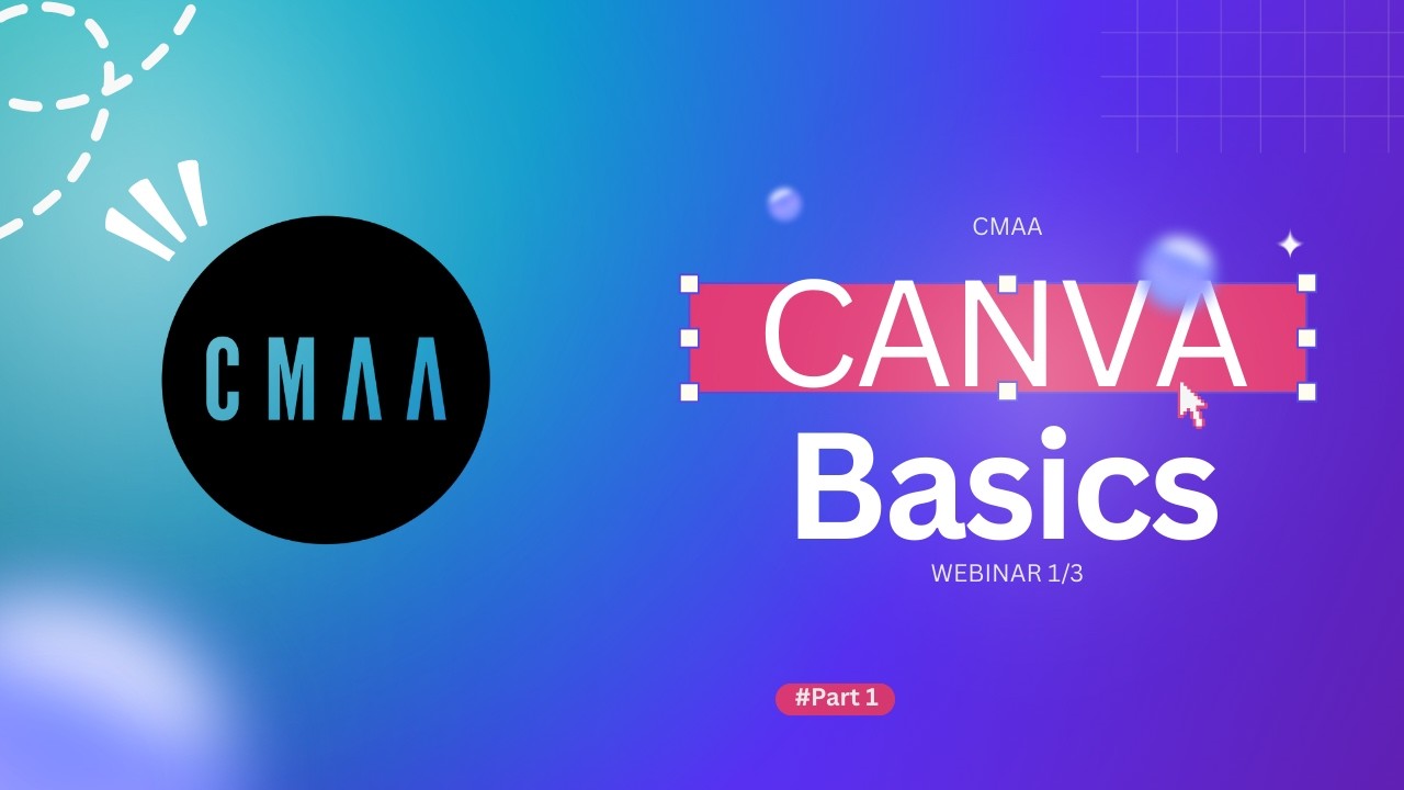 CANVA Basics - CMAA Webinar