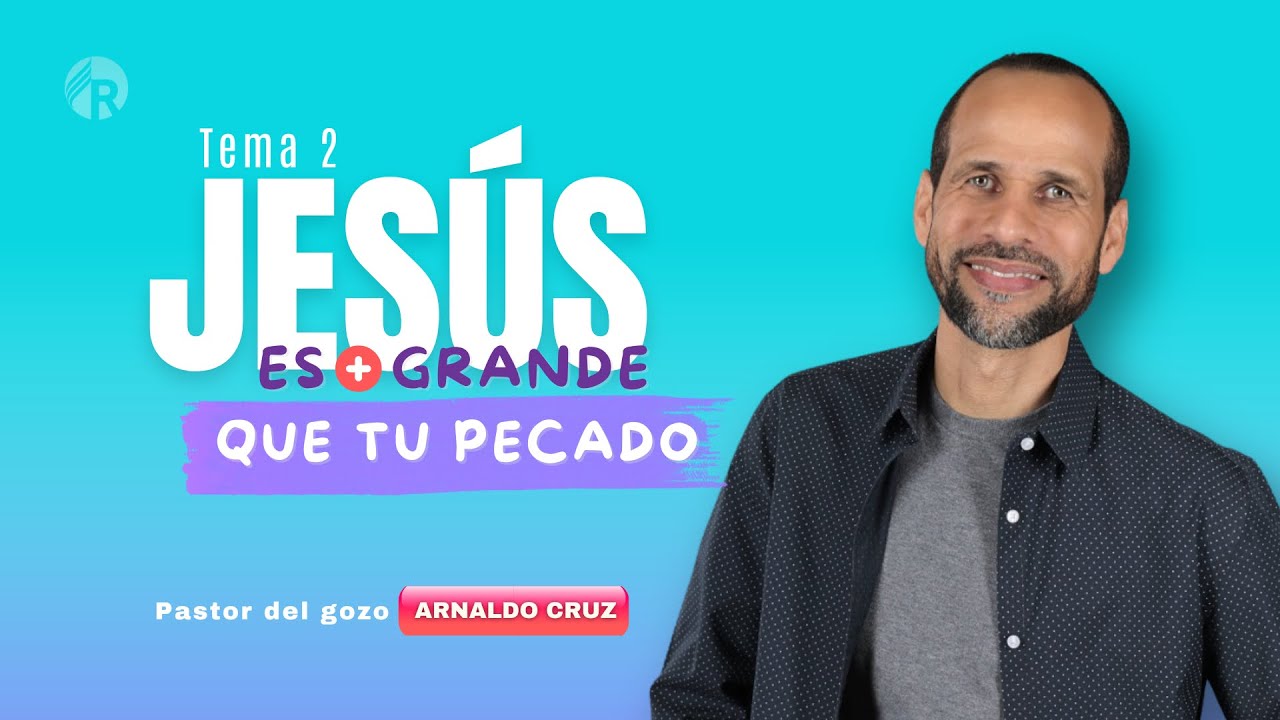 Tema 2 Jesús es mas grande que tu Pecado