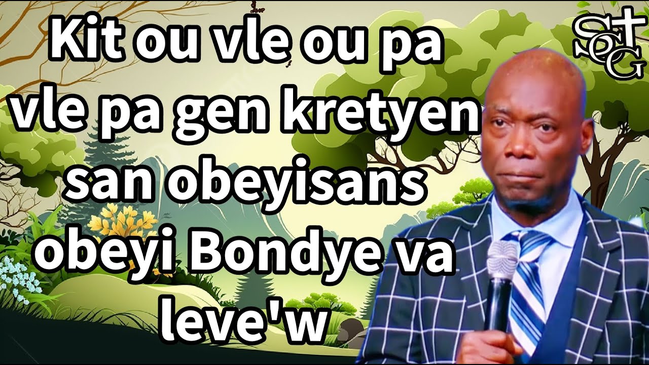 KIT OU VLE OU PA VLE PA GEN KRETYEN SAN OBEYISANS OBEYI BONDYE VA LEVE'W