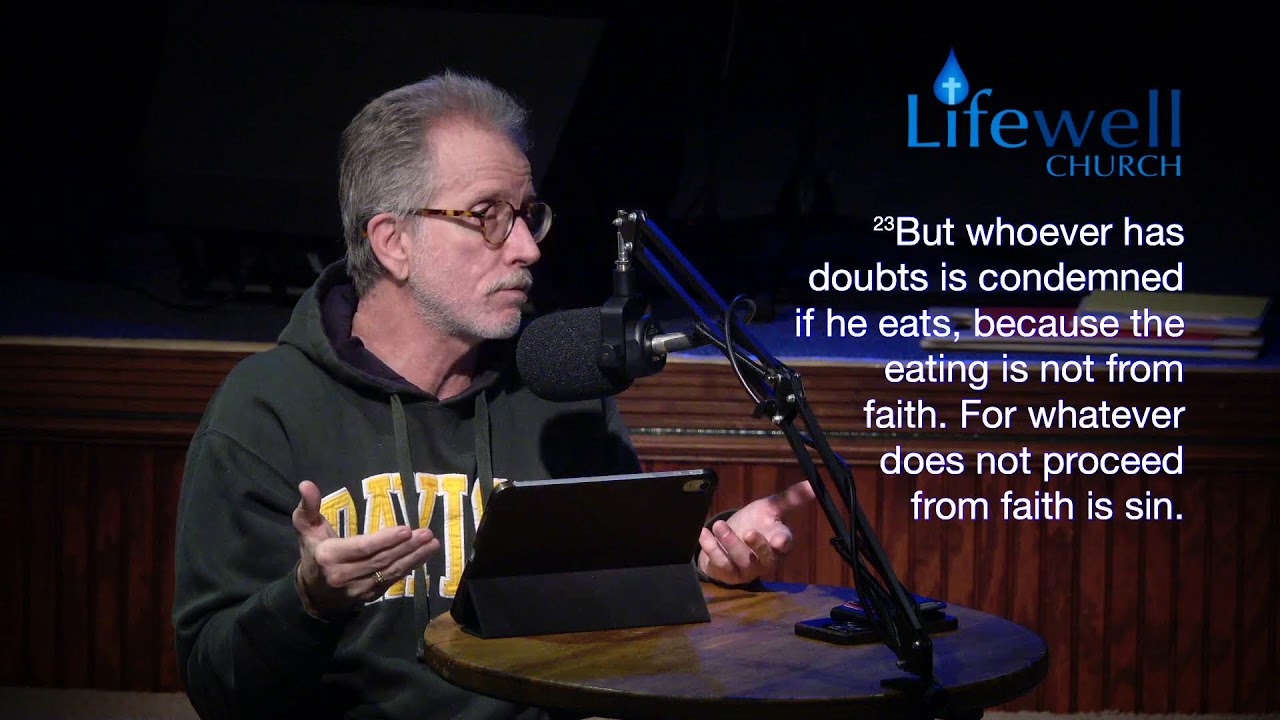 Bible Study: Whatever is not of Faith is Sin (Romans 14)