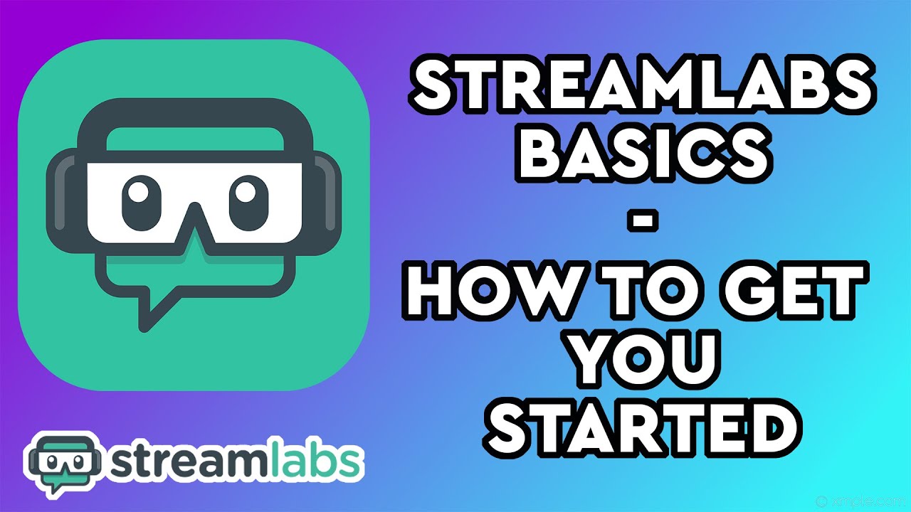 Streamlabs Basics - How To Get You Started