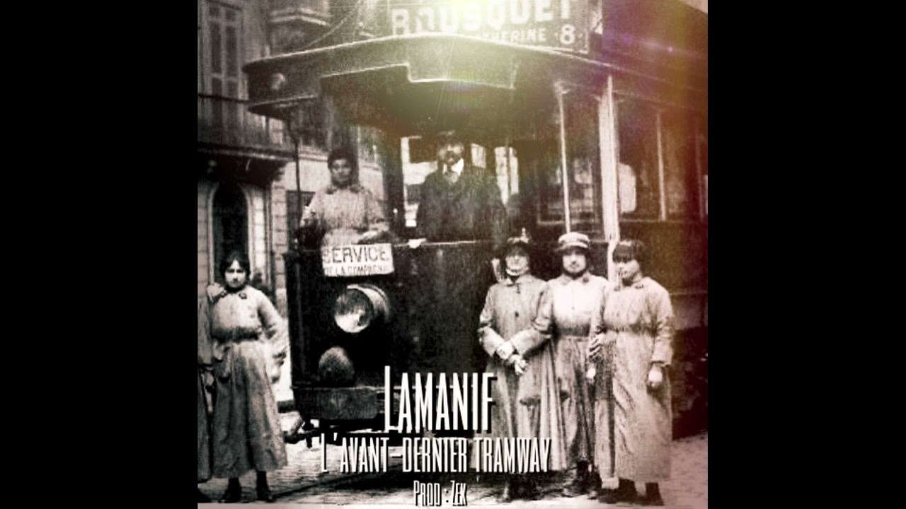 Lamanif - L&rsquo;avant-dernier tramway (prod Zek)