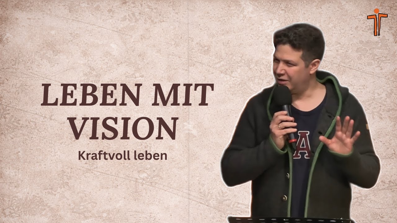 Kraftvoll leben - Leben mit Vision | Gottesdienst am 25.01.2026