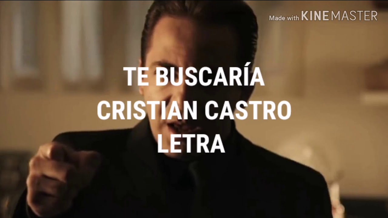 Te Buscar&iacute;a - Cristian Castro// Letra