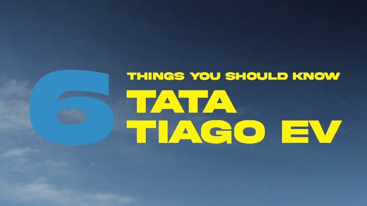 6 Things You Should Know About the Tata Tiago .EV