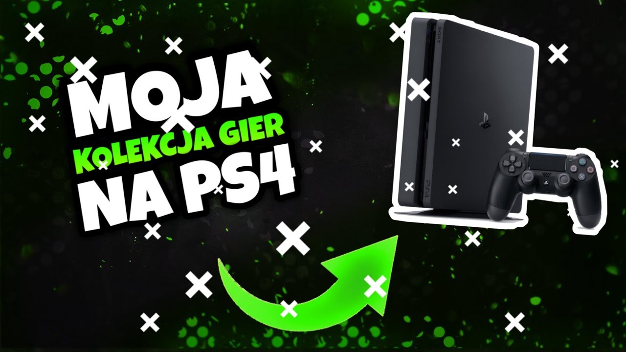 Moja Kolekcja Gier Na PlayStation 4 Cz. 1