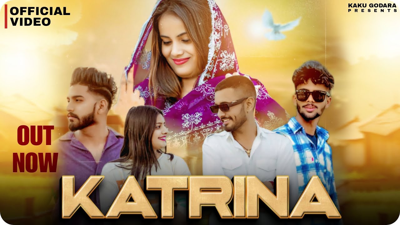 Katrina (official video) | Kaku Godara | New Bagdi Song 2025 | New Rajasthani Song 2025
