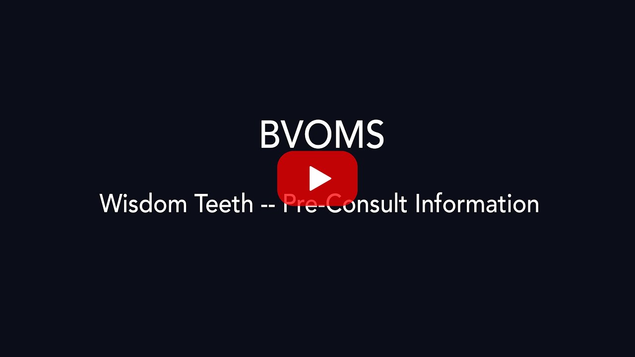 Wisdom Teeth -- Pre-Consult Information