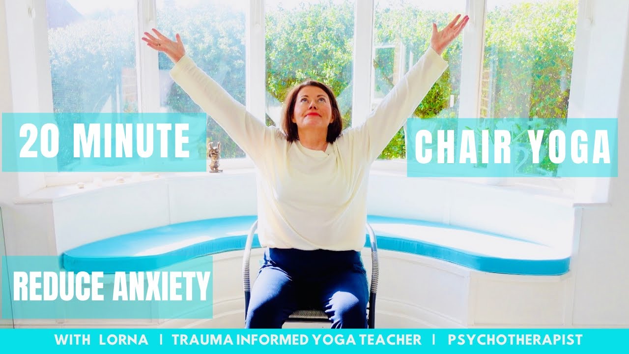 Gentle Chair Yoga:Trauma-Informed Practice for Beginners, WFH,and Seniors Reducing Anxietywith Lorna