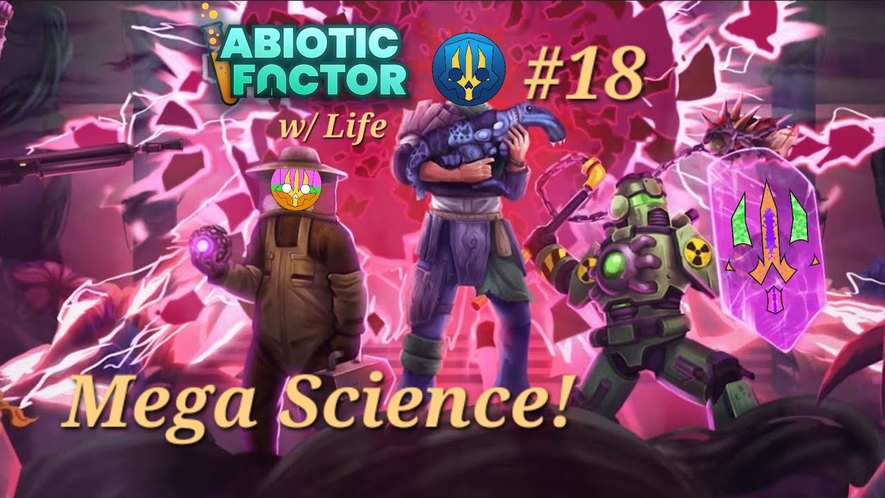 Abiotic Factor w/ Life #18- Mega Science!