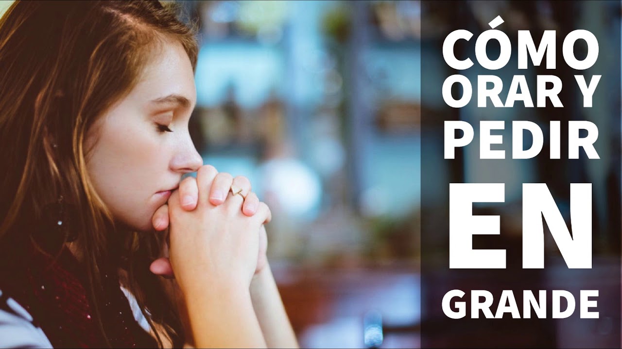 C&oacute;mo Orar y Pedir en Grande - Por Joel Osteen