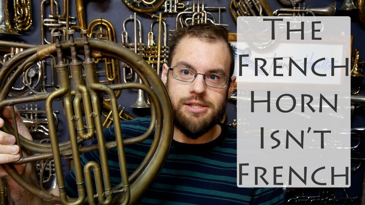 The French Horn isn't French...