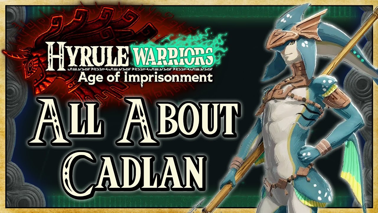 Всё о Кадлане (ПОЛНОЕ РУКОВОДСТВО) - Hyrule Warriors: Age of Imprisonment | Warriors Dojo