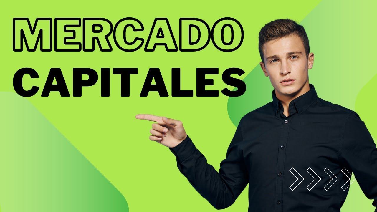 &iquest;QU&Eacute; es el MERCADO de CAPITALES?