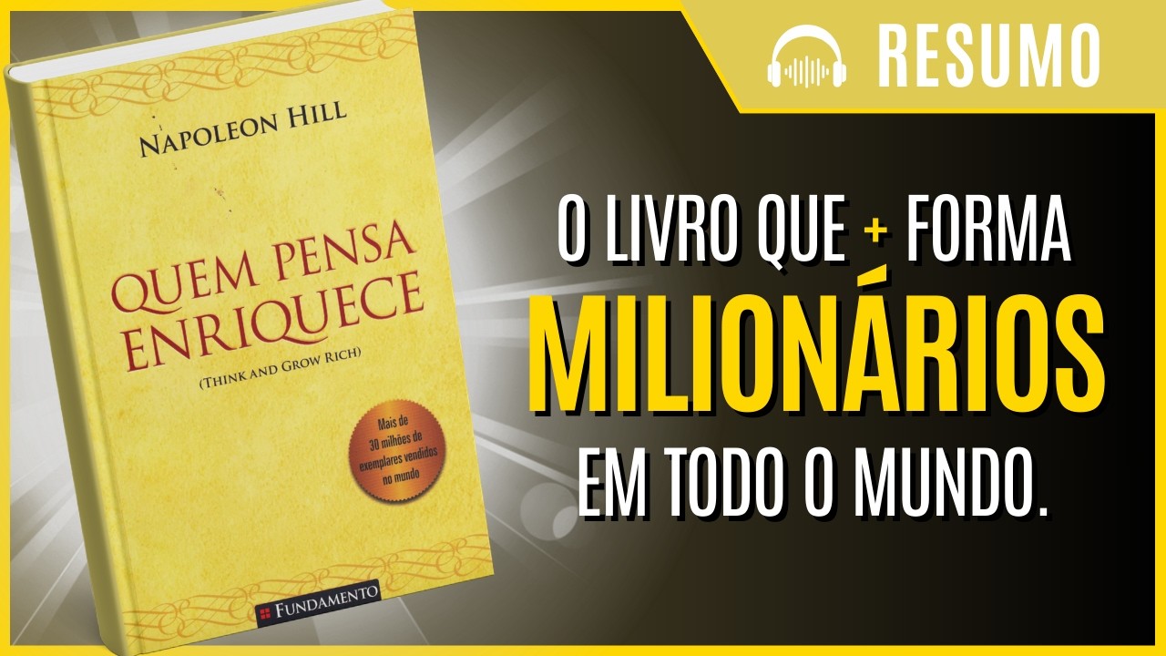 QUEM PENSA ENRIQUECE: como pensam as pessoas de SUCESSO, de Napoleon Hill. | AUDIOBOOK