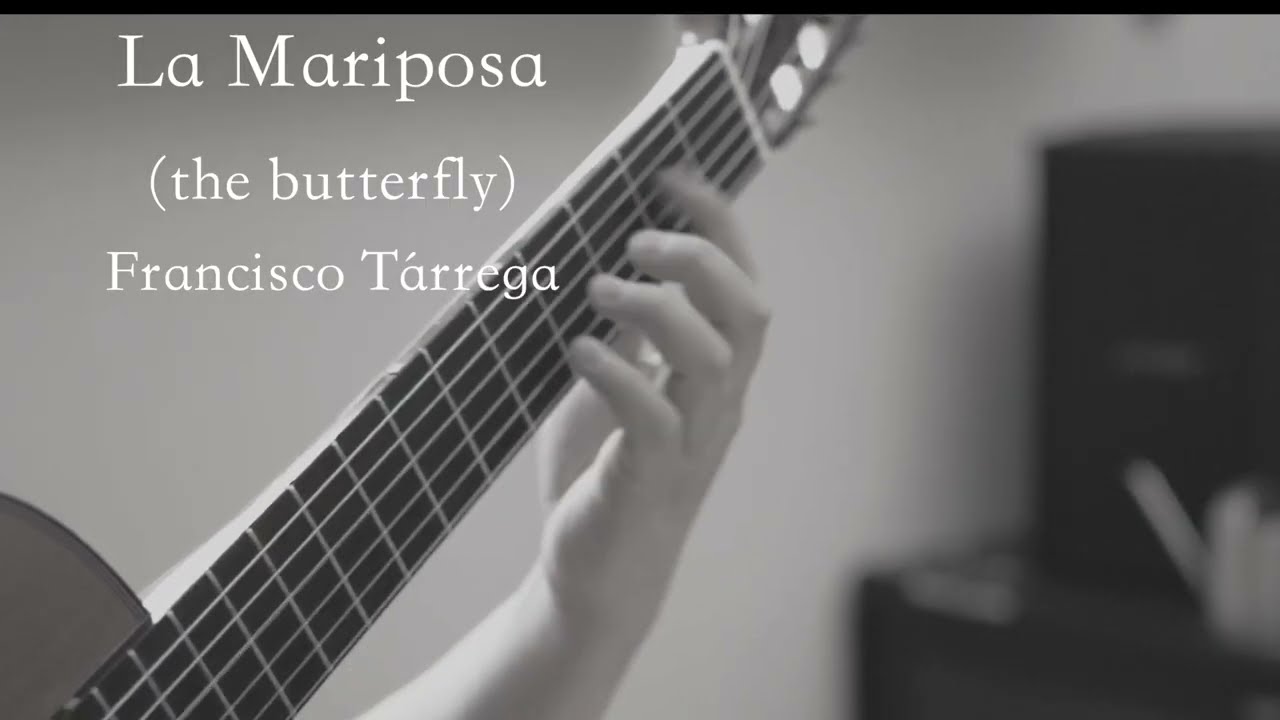 蝶　La Mariposa (the butterfly)  Francisco Tárrega