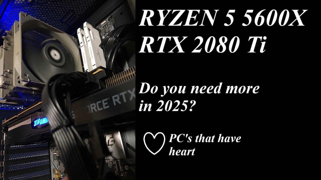 Ryzen 5 5600X & RTX 2080 Ti in 2025!  Gaming, LLM, Render, & Encoding Tests