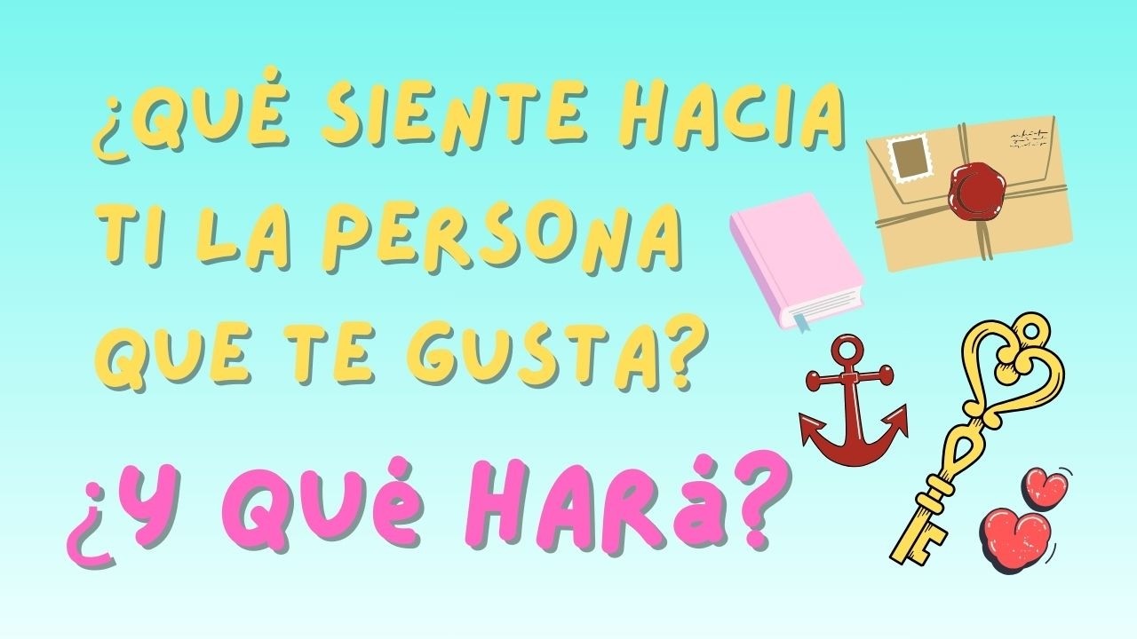 DESCUBRE QUÉ SIENTE HACIA TI LA PERSONA QUE TE INTERESA 💖​