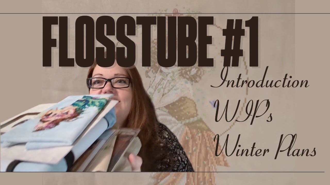 Flosstube #1: WIP Parade, Introduction and Winter Chatelaine Cross Stitch Plans