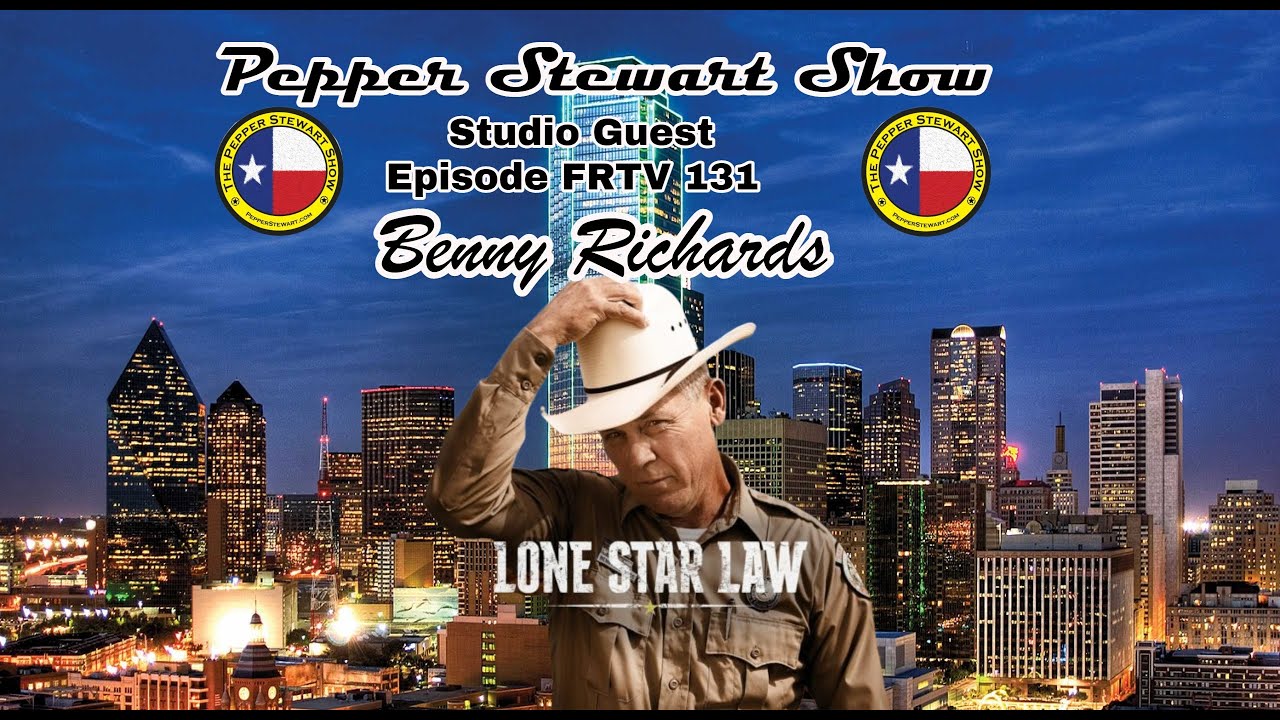 Pepper Stewart Show with Guest Benny Richards of Lone Star Law