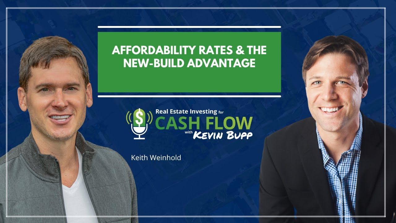 #961 Affordability Rates & the New-Build Advantage with Keith Weinhold