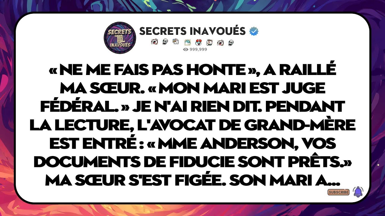 Ma Sœur : « Pas Besoin Du Testament, Mon Mari Est Juge. » Mais L'avocat De Mamie Est Entré.
