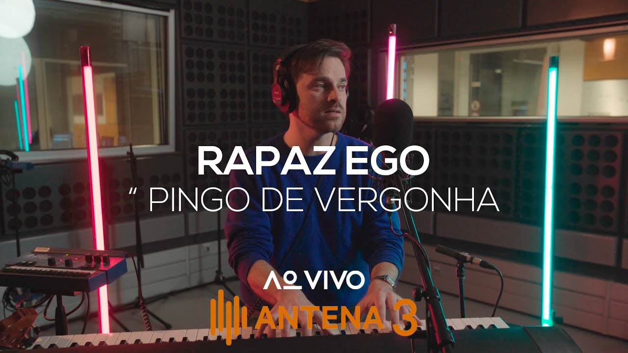 Rapaz Ego - Pingo de Vergonha | Ao Vivo na Antena 3 | Antena 3