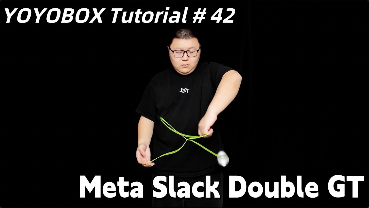 YOYOBOX Tutorial # 42 Meta Slack Double GT