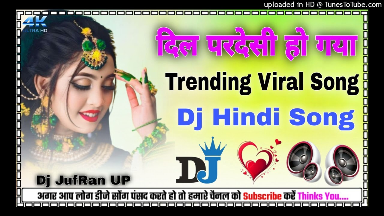 Dil Pardesi Ho Gaya Dj Remix 2026 Hindi Special Hard Dholki Dance Mix Dj Jufran Remix