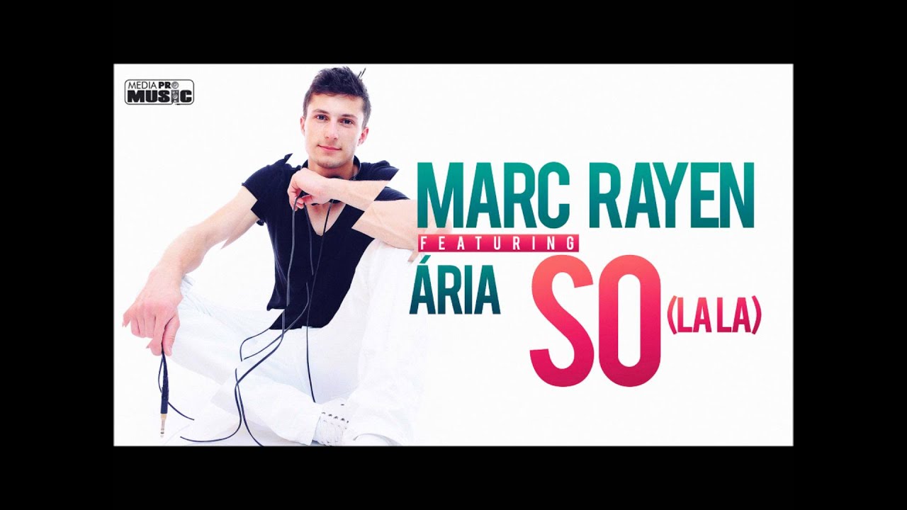 Marc Rayen feat Ária - So (la la) [HD]