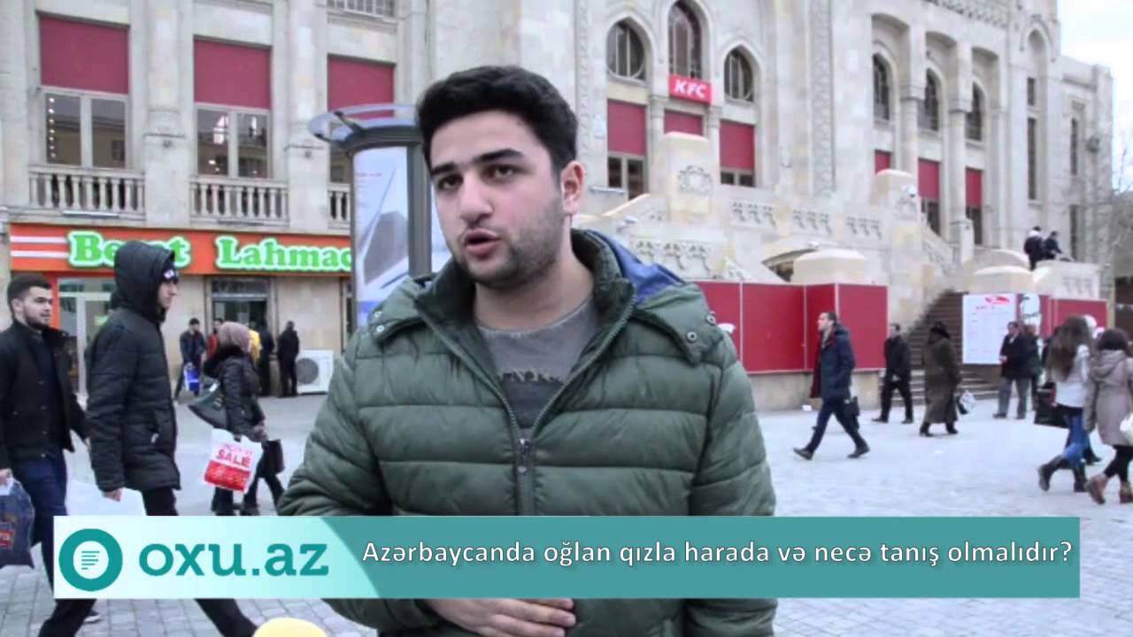 Oxu.Az - Azərbaycanda qızla necə tanış olmaq lazımdır?