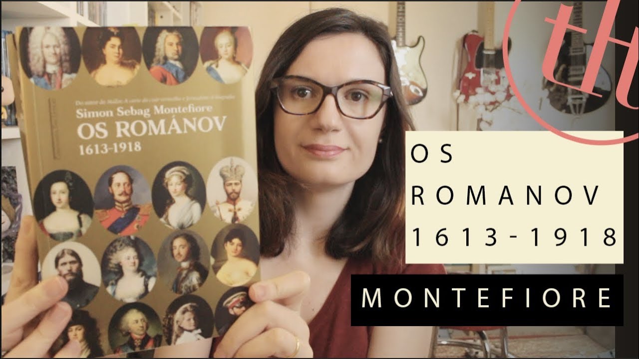Os Romanov 1613-1918 (Simon Sebag Montefiore) | Tatiana Feltrin