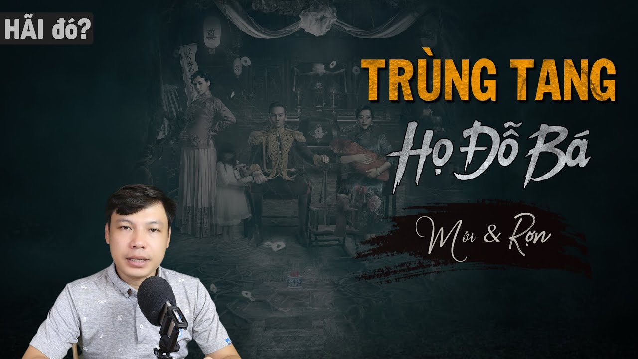 [Hãi Đó] Trùng Tang Họ Đỗ Bá - Truyện Ma Có Thật Về Tang Trùng Ở Làng Quê Mc Đình Soạn Diễn Đọc