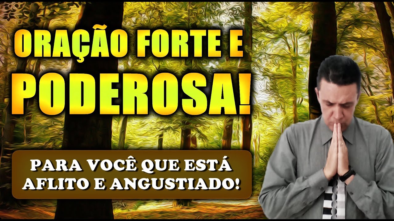 🔴 ORAÇÃO FORTE E PODEROSA PARA VOCÊ QUE ESTÁ AFLITO E ANGUSTIADO!