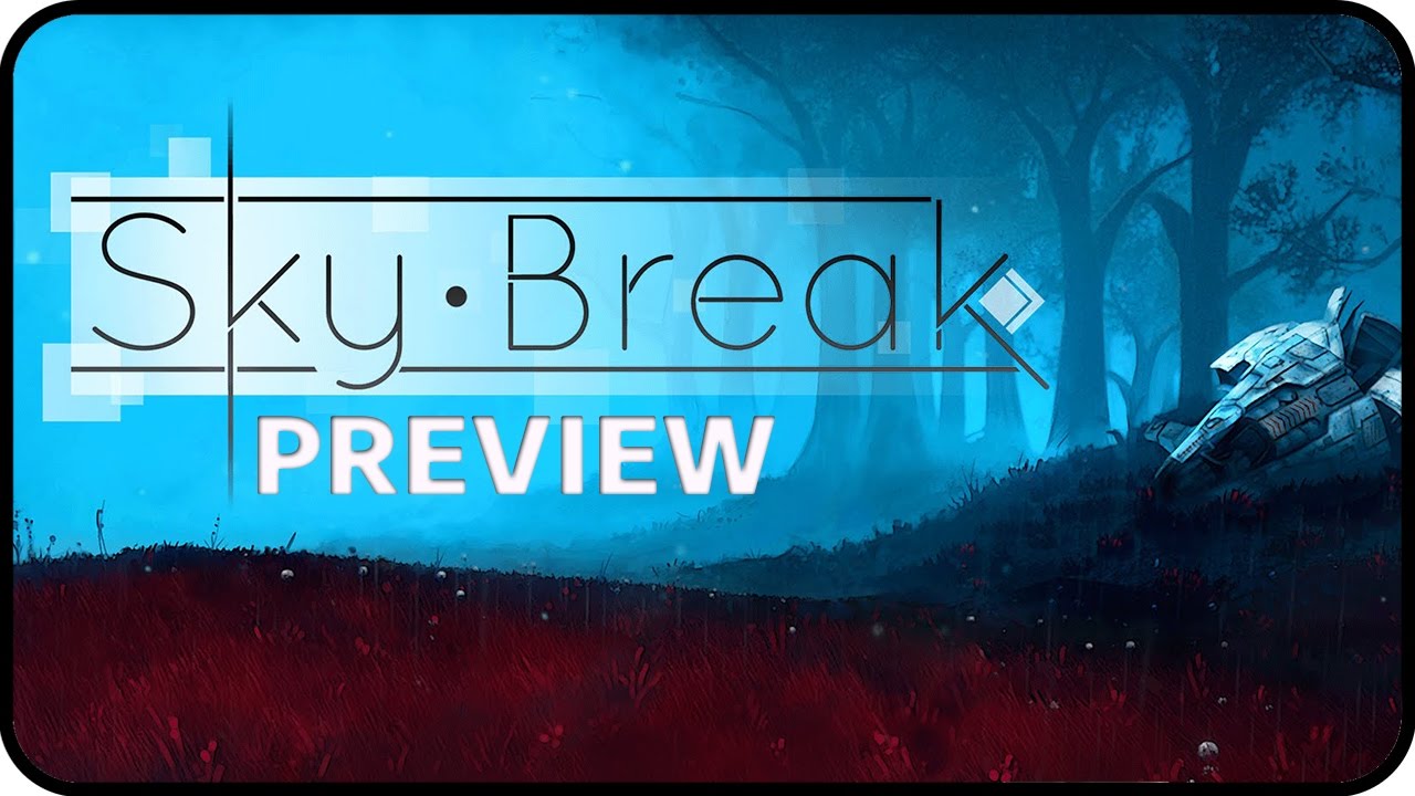Sky Break Gameplay Walkthrough &ndash; First impressions Sky Break Review - PC Game Preview Commentary