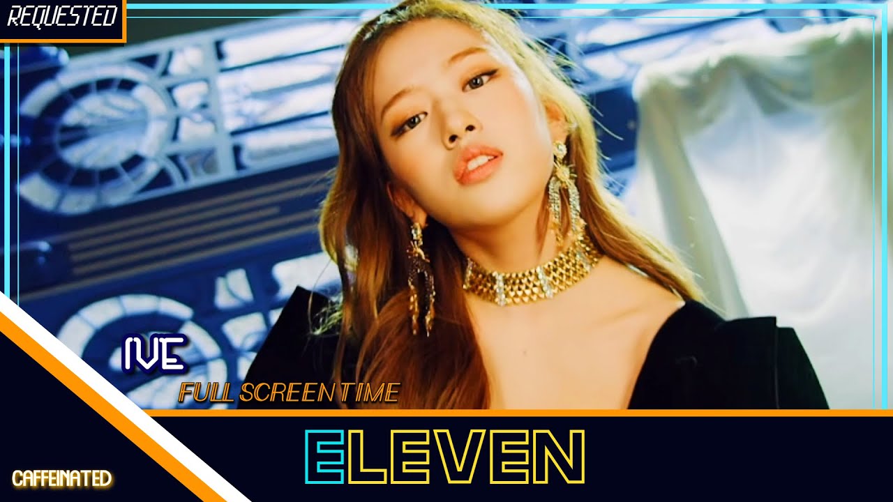 IVE (아이브) 'ELEVEN' - Full Screen Time Distribution [Color Coded]