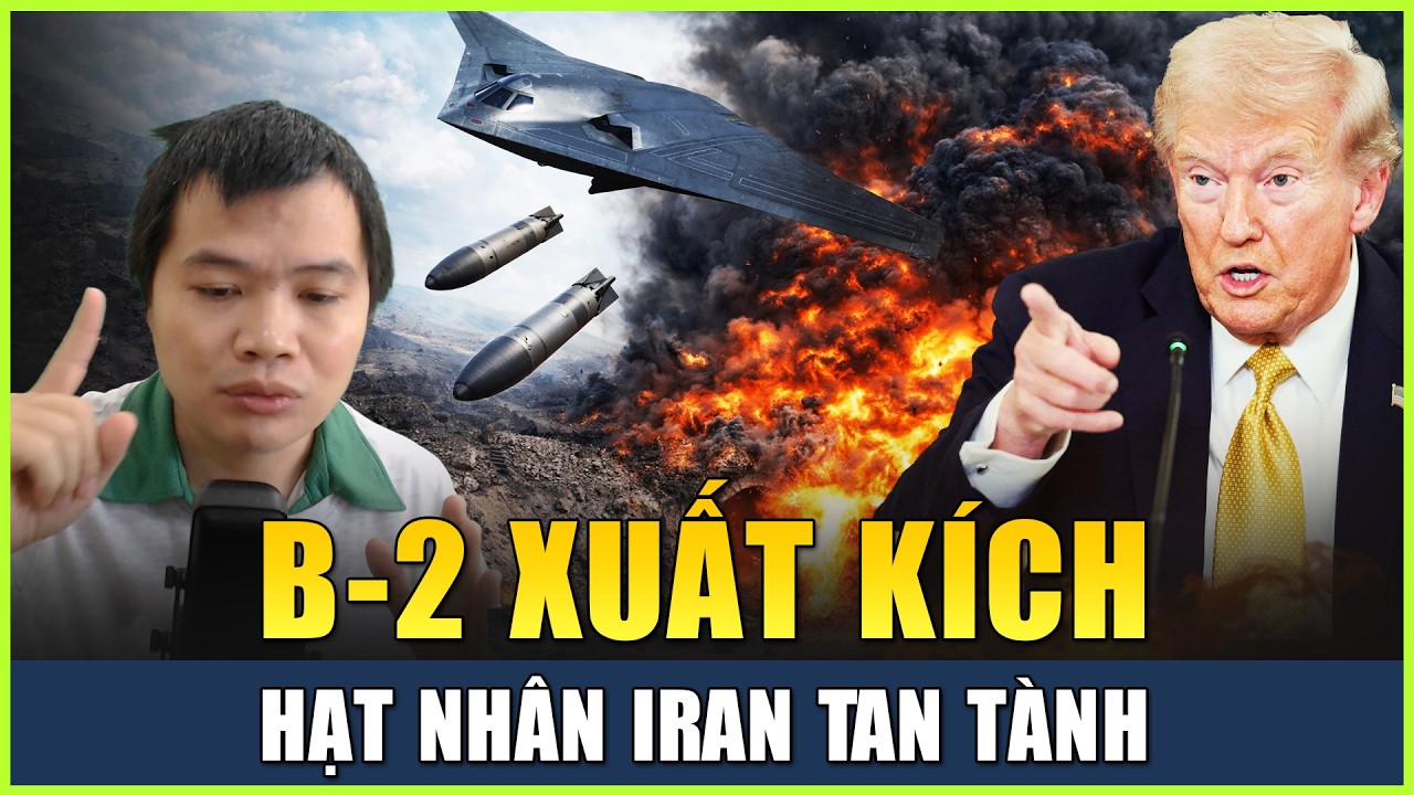Live 01-03: B-2 Xuất Kích, Hạt Nhân Iran Tan Thành Mây Khói