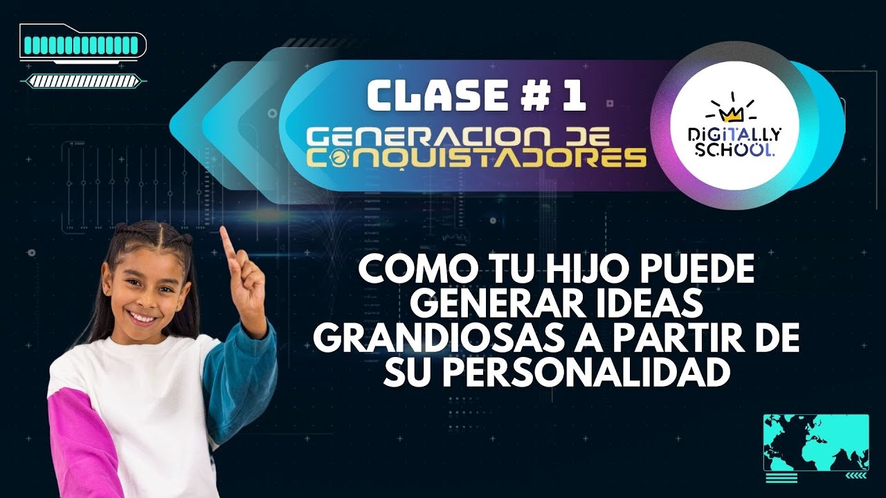 Clase 1: Como tu hijo puede generar ideas grandiosas a partir de su personalidad única