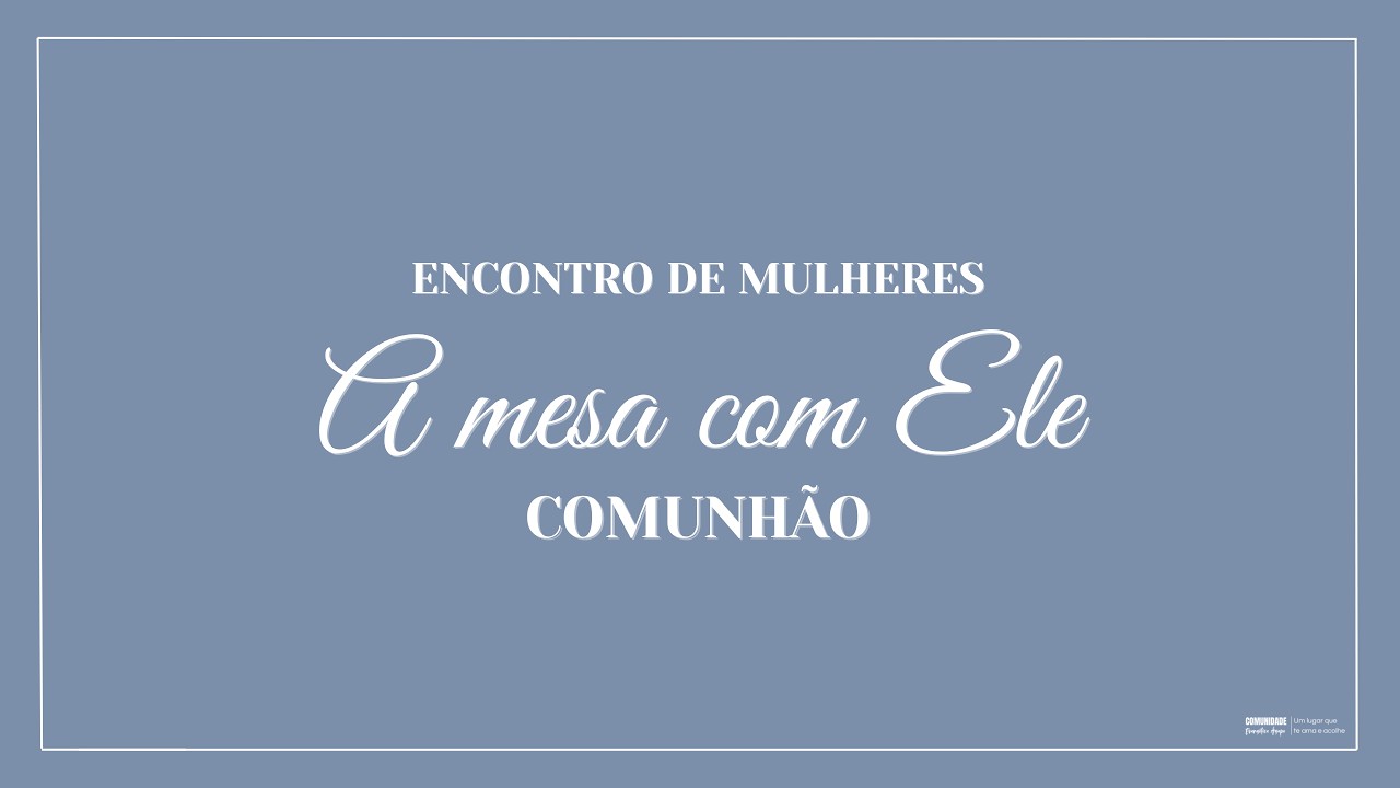 A mesa com Ele - Comunhão