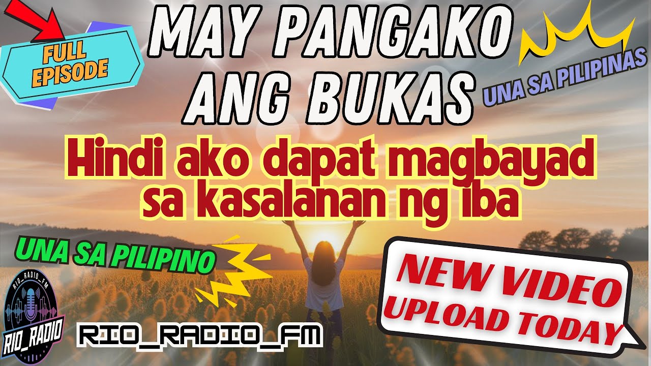 MAY PANGAKO ANG BUKAS I Hindi ako dapat magbayad sa kasalanan ng iba | RIO_RADIO_FM | MAY 8 2025