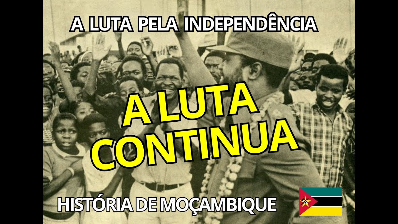 A LUTA CONTINUA | História de Moçambique |