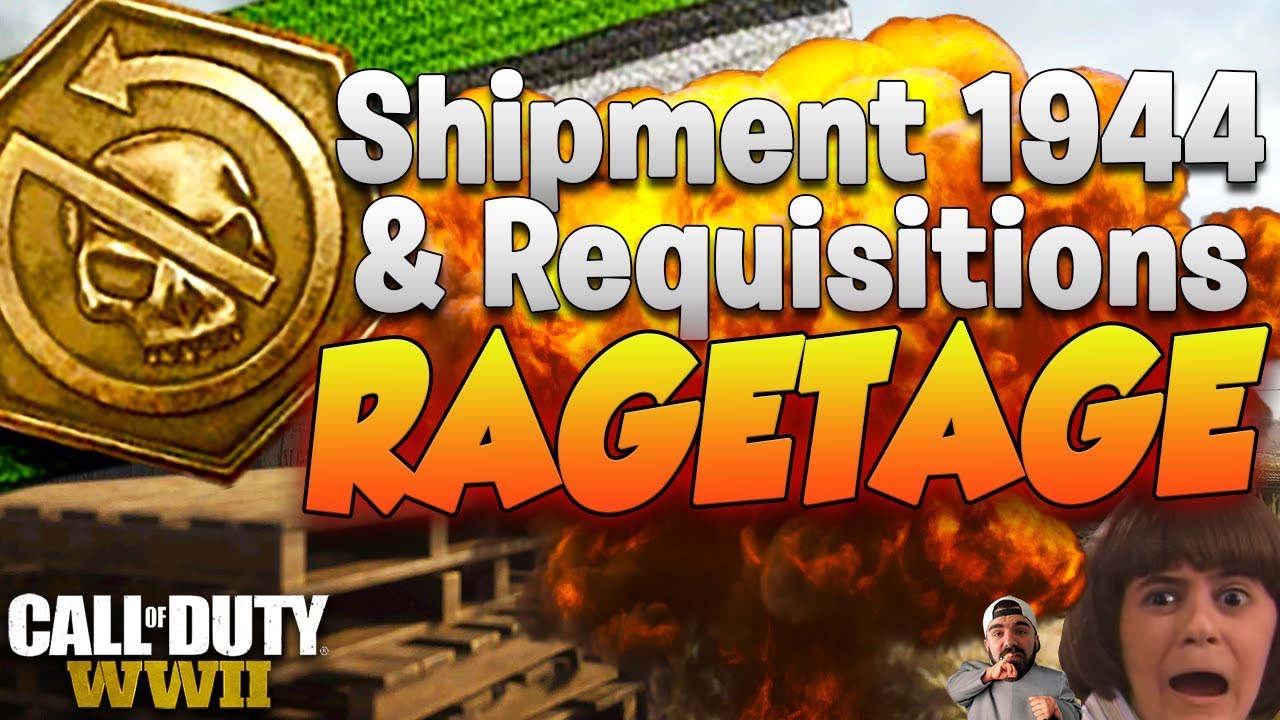 Shipment 1944 & Requisitions - COD: WWII RAGETAGE (COD WW2 RAGETAGE)