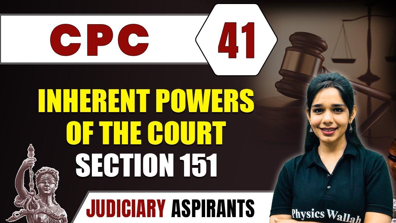 CPC 41 | Inherent Powers Of The Court-Section 151 | CLAT, LLB & Judiciary Aspirants