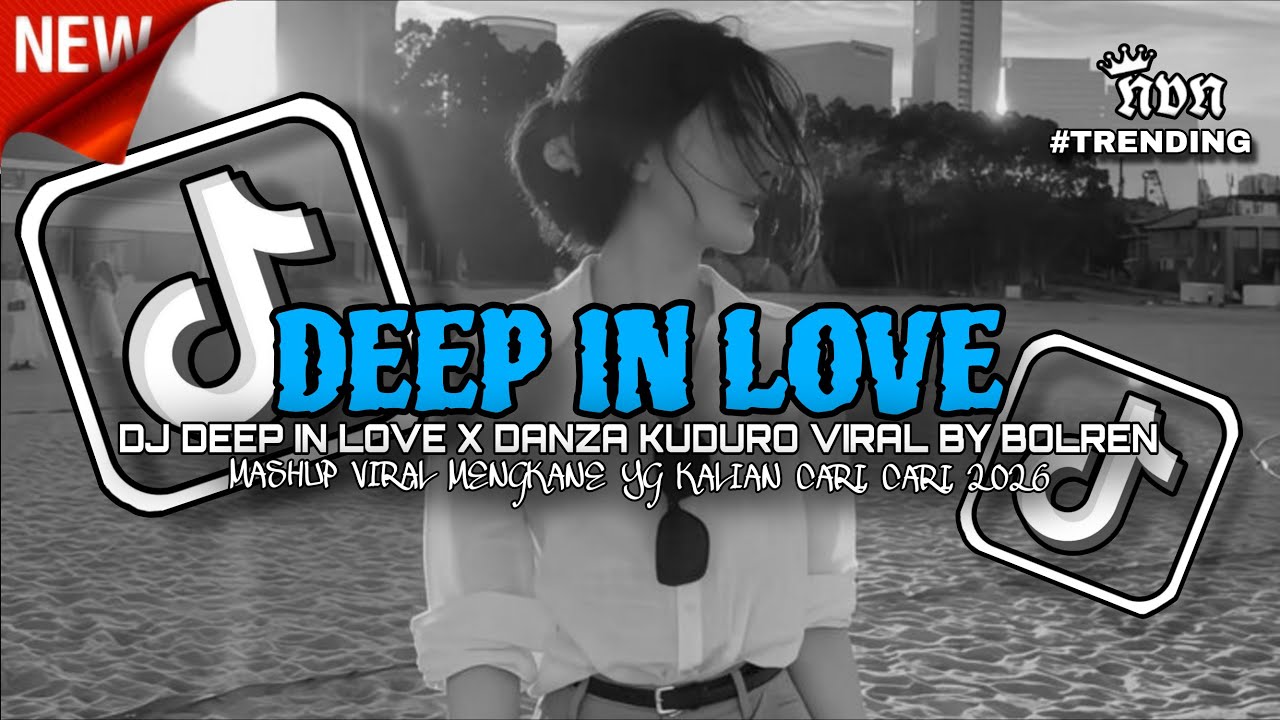 DJ DEEP IN LOVE X DANZA KUDURO SLOW FULL SONG TIKTOK TERBARU 2026