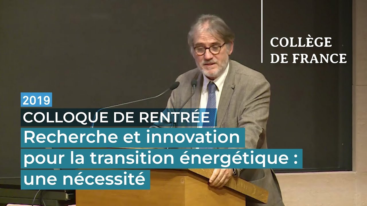Recherche et innovation pour la transition &eacute;nerg&eacute;tique : une n&eacute;cessit&eacute; - Marc Fontecave