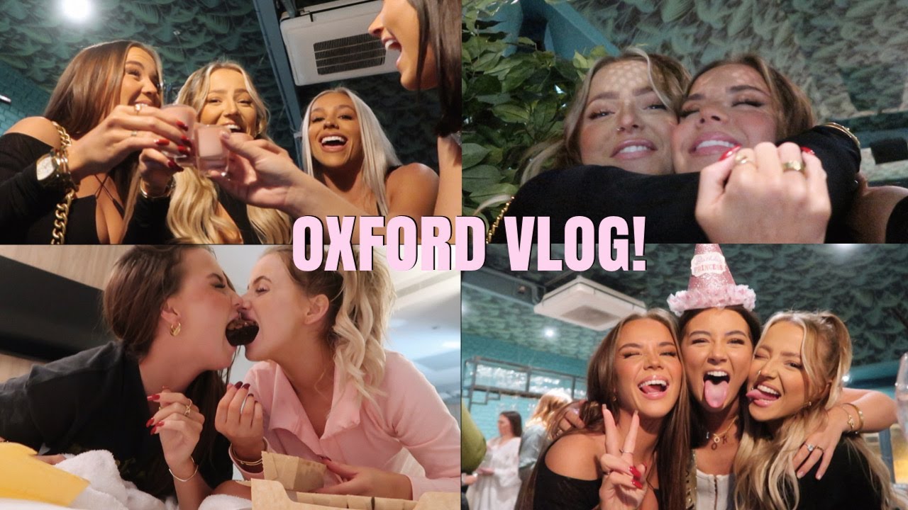 OXFORD VLOG! COME GET DRUNK WITH US! Immie and Kirra