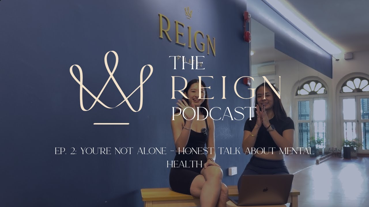 The REIGN Podcast — Ep. 2: You’re Not Alone — Honest Talk About Mental Health
