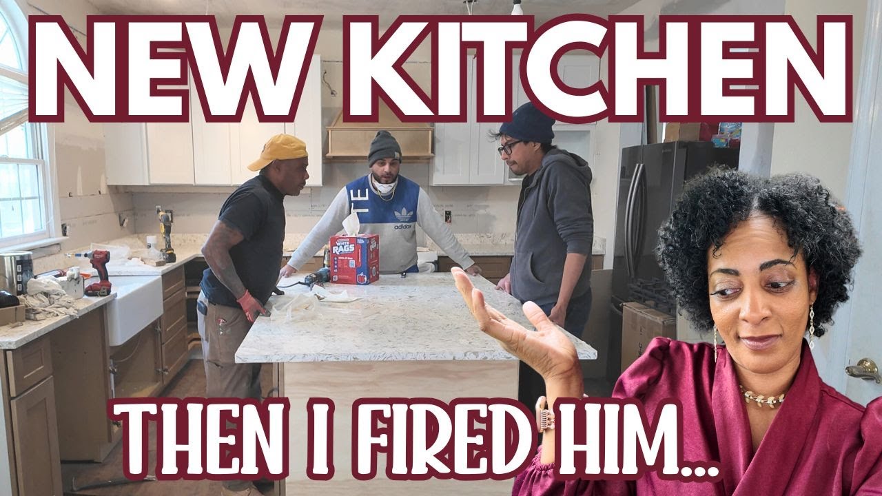 My New Kitchen & bathroom countertops are in and my Contractor is OUT! | Why I Fired HIM?