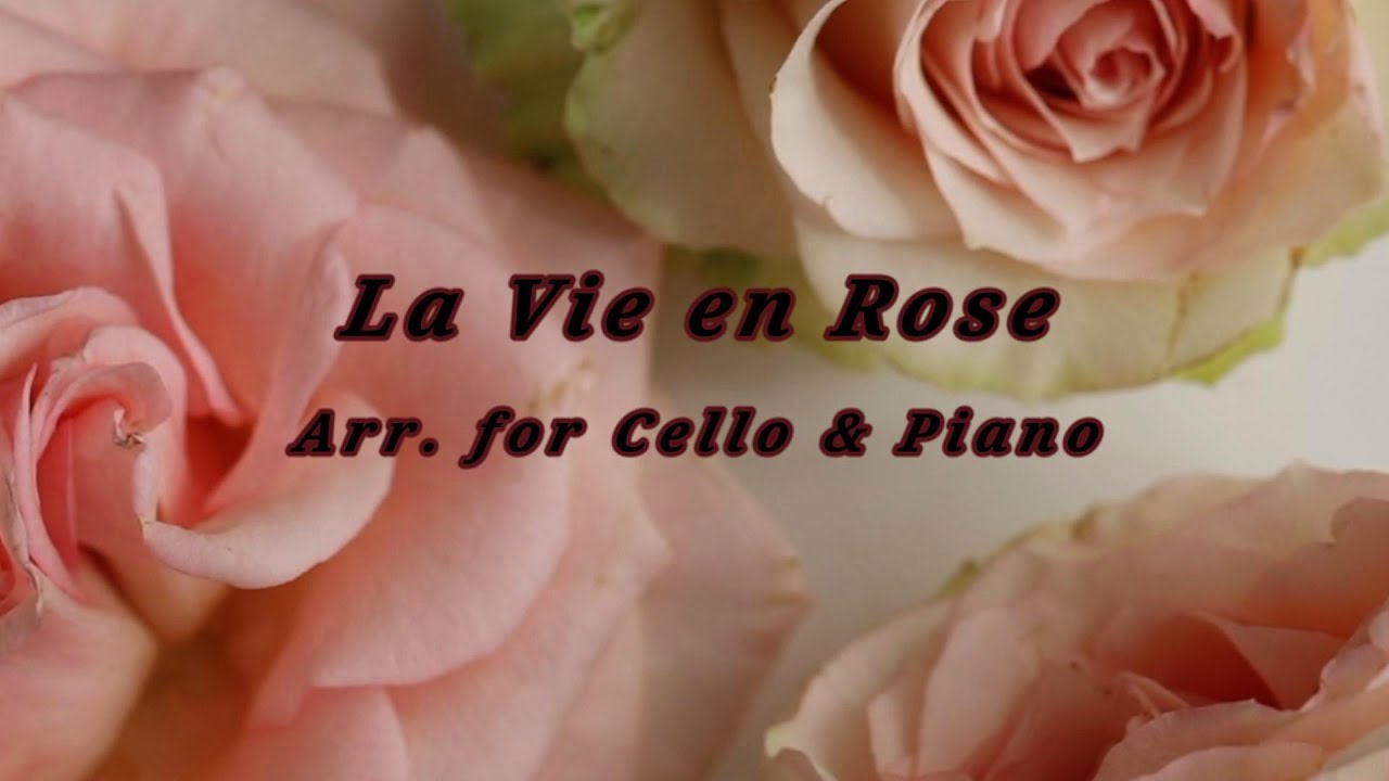 La Vie en Rose Arr. for Cello & Piano by Rupert Austin, Julie Reimann, Cello, Ellyses Kuan, Piano